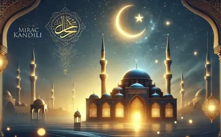 Miraç Kandili’nde Yapılacak İbadetler ve Faziletli Dualar