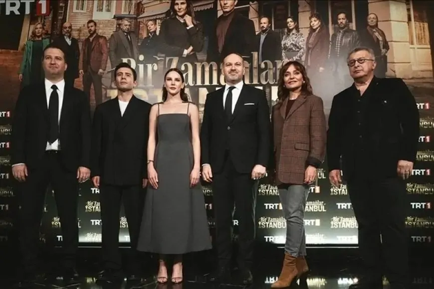 Bir Zamanlar İstanbul dizisinin oyuncuları kimler? İşte tüm detaylar