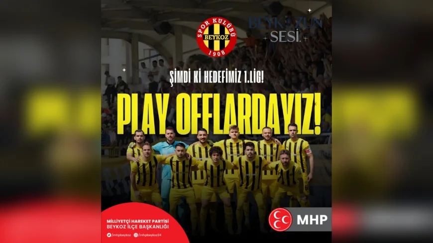 MHP Beykoz İlçe Başkanı Emre Çömlekçi: 'Beykoz A.Ş.'nin Play-Off Başarısı İlçemizin Spor Ruhunu Yansıttı'