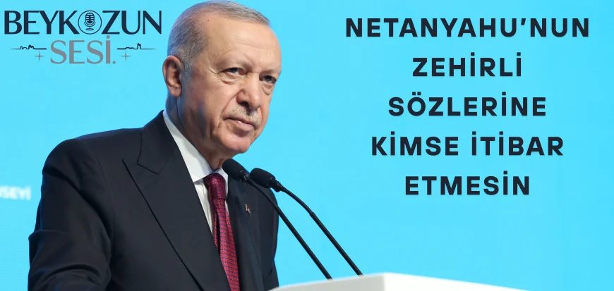 Erdoğan'dan Gazze ve Batı Şeria açıklaması: 'Netanyahu’nun zehirli sözlerine kimse itibar etmesin'