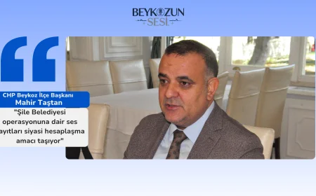 CHP Beykoz İlçe Başkanı Mahir Taştan: "Şile Belediyesi operasyonuna dair ses kayıtları siyasi hesaplaşma amacı taşıyor"