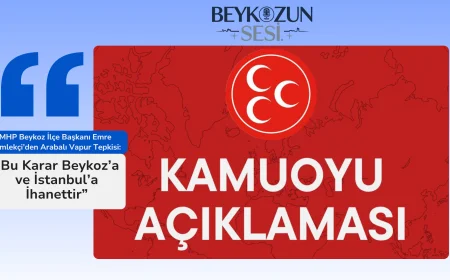 MHP Beykoz İlçe Başkanı Emre Çömlekçi’den Arabalı Vapur Tepkisi: “Bu Karar Beykoz’a ve İstanbul’a İhanettir”