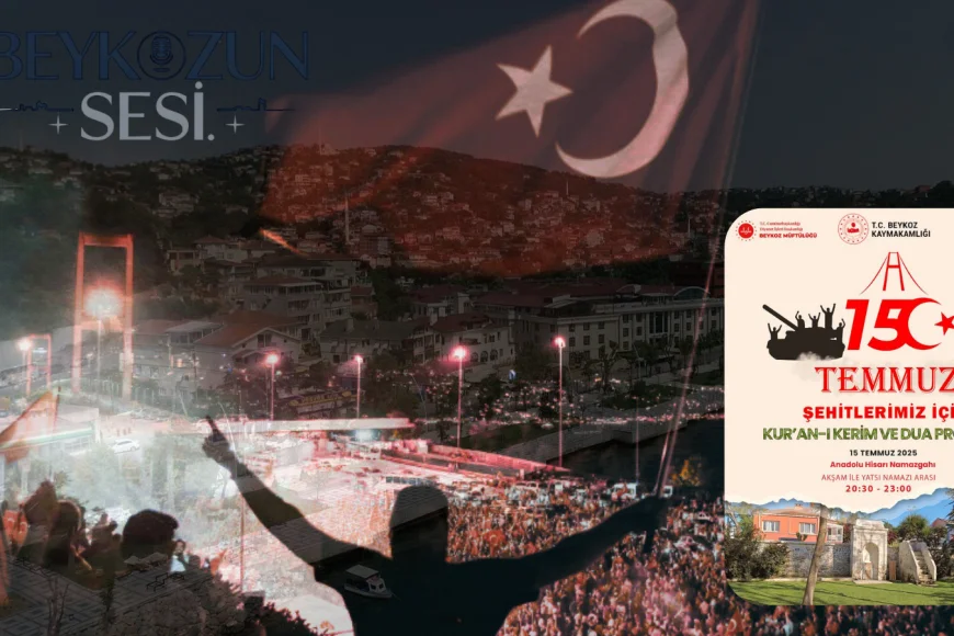 Beykoz'da 15 Temmuz şehitleri için Anadolu Hisarı’nda Kur’an-ı Kerim ve dua programı düzenlenecek
