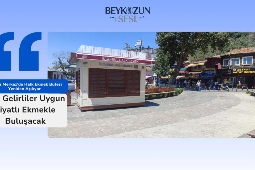 Beykoz Merkez’de Halk Ekmek Büfesi Yeniden Açılıyor: Dar Gelirliler Uygun Fiyatlı Ekmekle Buluşacak