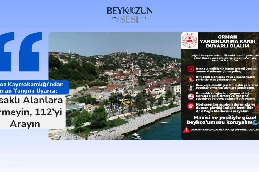 Forest Fire Warning from Beykoz District Governorate: Do not enter banned areas, call 112