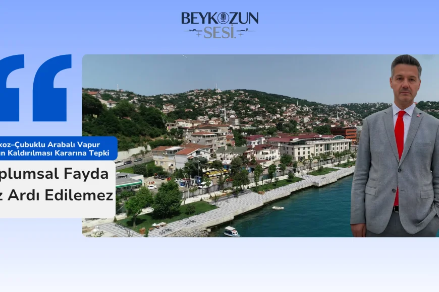 Beykoz–Çubuklu Arabalı Vapur Hattının Kaldırılması Kararına Tepki: "Toplumsal Fayda Göz Ardı Edilemez"
