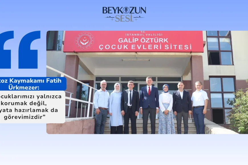 Beykoz Kaymakamı Fatih Ürkmezer: “Çocuklarımızı yalnızca korumak değil, hayata hazırlamak da görevimizdir”