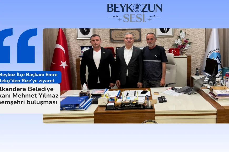 MHP Beykoz İlçe Başkanı Emre Çömlekçi’den Rize’ye ziyaret: Kalkandere Belediye Başkanı Mehmet Yılmaz ile hemşehri buluşması