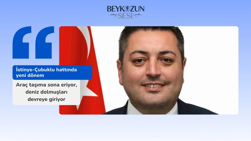 İstinye-Çubuklu hattında yeni dönem: Araç taşıma sona eriyor, deniz dolmuşları devreye giriyor