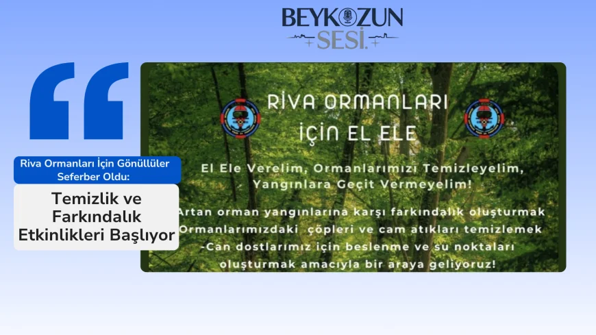 Riva Ormanları İçin Gönüllüler Seferber Oldu: Temizlik ve Farkındalık Etkinlikleri Başlıyor
