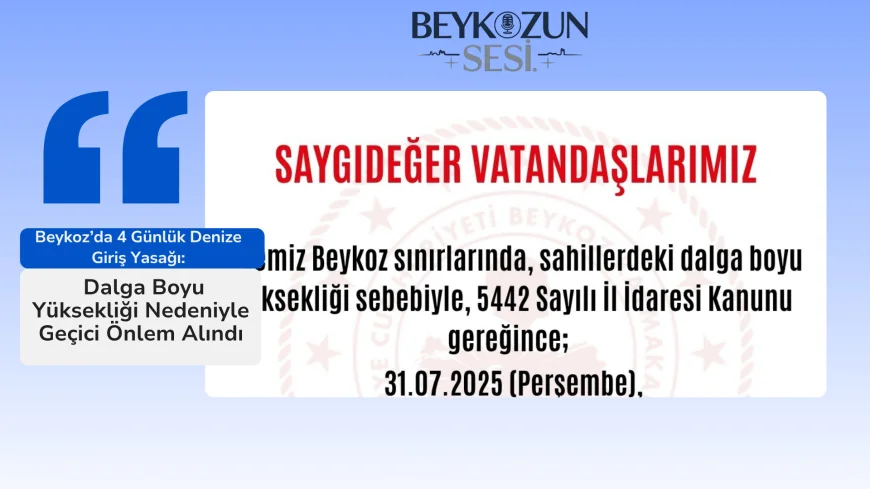 Beykoz’da 4 Günlük Denize Giriş Yasağı: Dalga Boyu Yüksekliği Nedeniyle Geçici Önlem Alındı