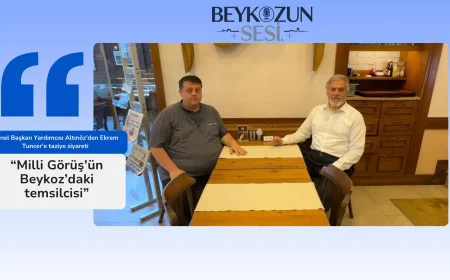 Genel Başkan Yardımcısı Altınöz’den Ekrem Tuncer’e taziye ziyareti: “Milli Görüş’ün Beykoz’daki temsilcisi”