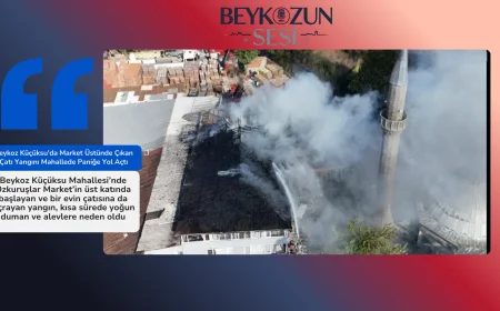 Beykoz Küçüksu’da Market Üstünde Çıkan Çatı Yangını Mahallede Paniğe Yol Açtı