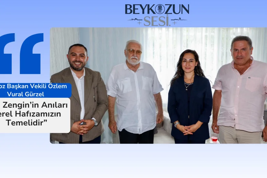 Beykoz Başkan Vekili Özlem Vural Gürzel: “Ali Zengin’in Anıları Yerel Hafızamızın Temelidir”