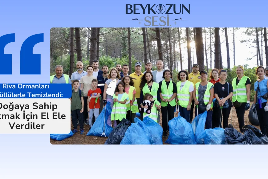 Riva Ormanları Gönüllülerle Temizlendi: Doğaya Sahip Çıkmak İçin El Ele Verdiler