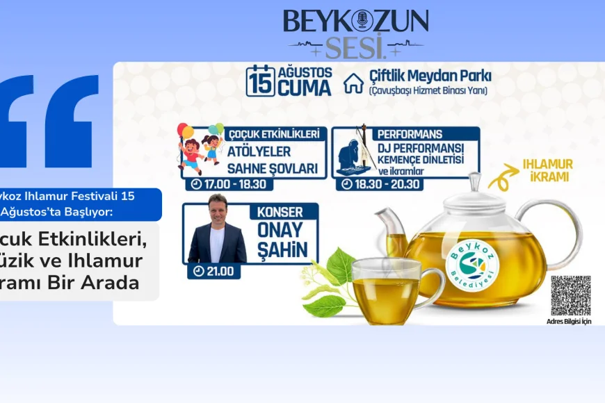 Beykoz Ihlamur Festivali 15 Ağustos’ta Başlıyor: Çocuk Etkinlikleri, Müzik ve Ihlamur İkramı Bir Arada