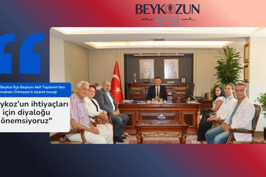 İYİ Parti Beykoz İlçe Başkanı Akif Taşdemir'den Kaymakam Ürkmezer'e ziyaret mesajı: "Beykoz’un ihtiyaçları için diyaloğu önemsiyoruz"