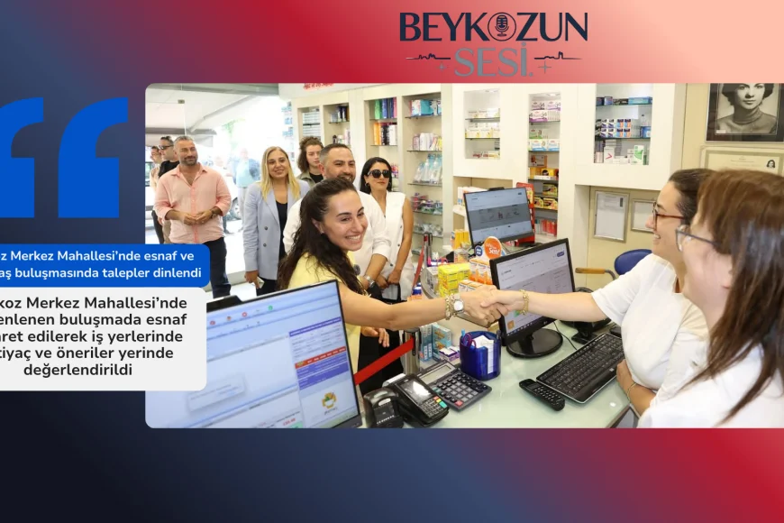 Beykoz Merkez Mahallesi’nde esnaf ve vatandaş buluşmasında talepler dinlendi