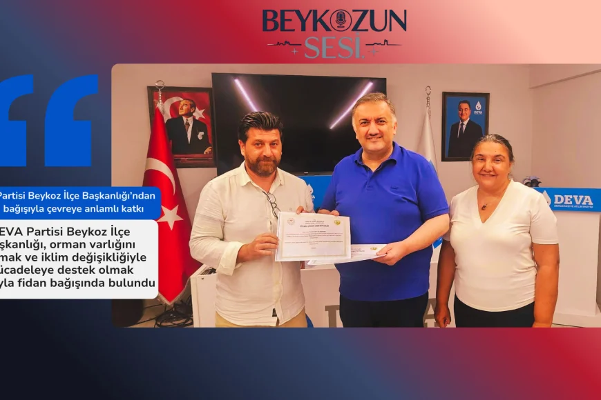 DEVA Partisi Beykoz İlçe Başkanlığı’ndan fidan bağışıyla çevreye anlamlı katkı