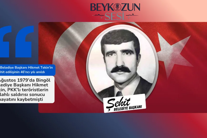 Bingöl Belediye Başkanı Hikmet Tekin’in şehit edilişinin 46’ncı yılı anıldı