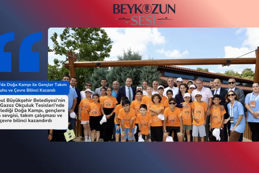 Beykoz’da Doğa Kampı ile Gençler Takım Ruhu ve Çevre Bilinci Kazandı