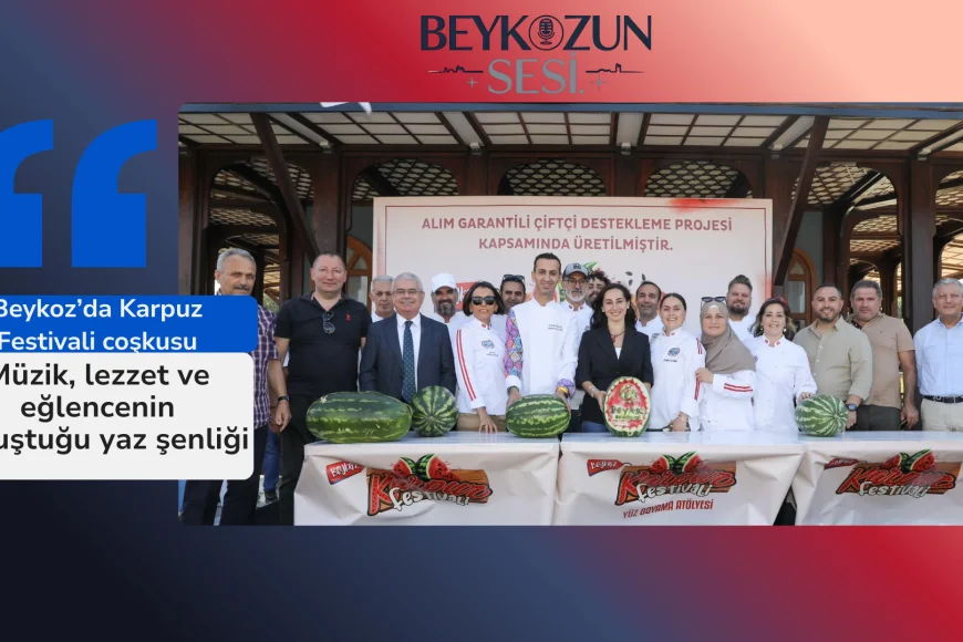 Beykoz’da Karpuz Festivali coşkusu: Müzik, lezzet ve eğlencenin buluştuğu yaz şenliği