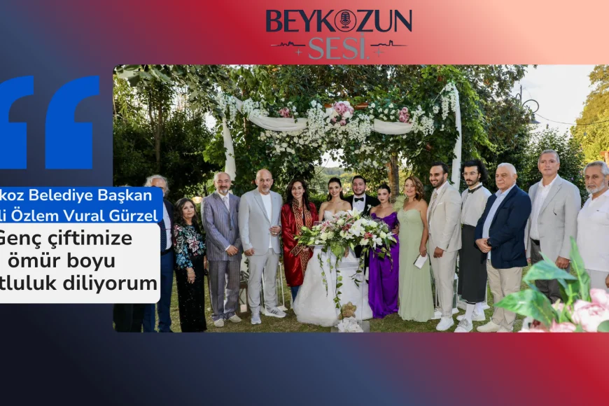 Beykoz Belediye Başkan Vekili Özlem Vural Gürzel: "Genç çiftimize ömür boyu mutluluk diliyorum"