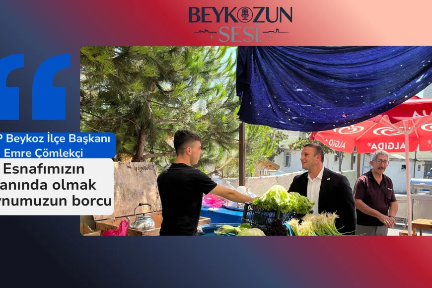 MHP Beykoz İlçe Başkanı Emre Çömlekçi: "Esnafımızın yanında olmak boynumuzun borcu"