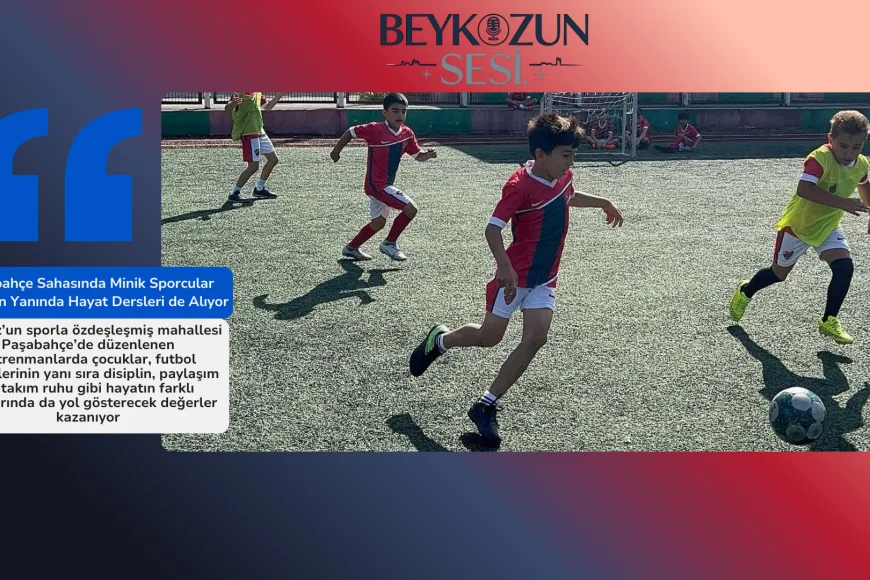 Paşabahçe Sahasında Minik Sporcular Futbolun Yanında Hayat Dersleri de Alıyor