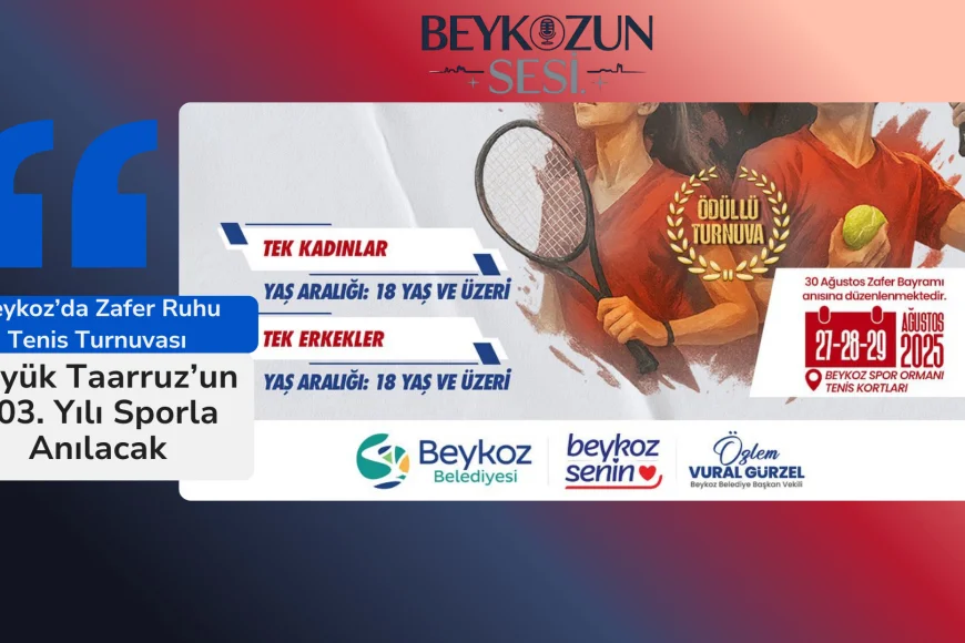 Beykoz’da Zafer Ruhu Tenis Turnuvası: Büyük Taarruz’un 103. Yılı Sporla Anılacak