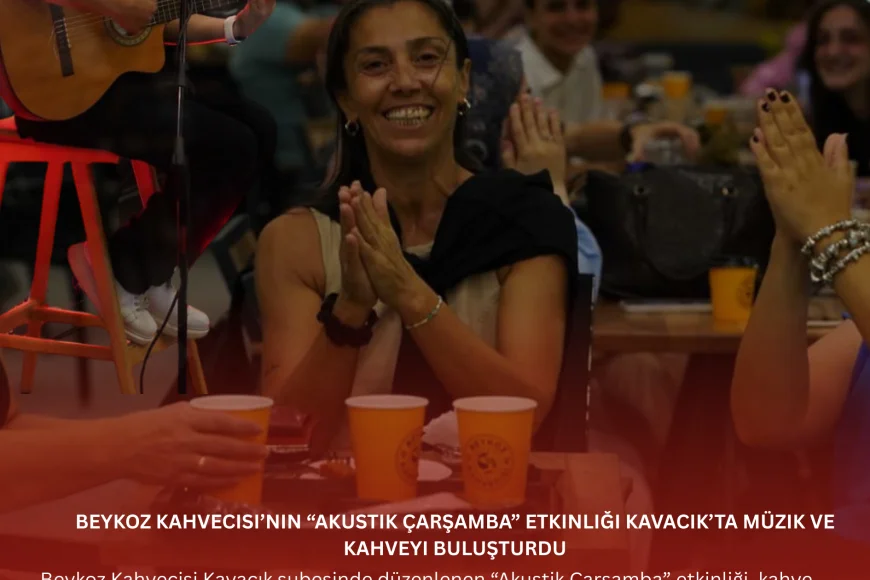 Beykoz Kahvecisi’nin “Akustik Çarşamba” Etkinliği Kavacık’ta Müzik ve Kahveyi Buluşturdu