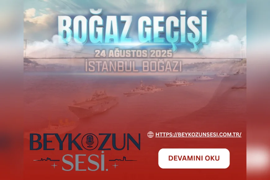İstanbul Boğazı’nda 24 Ağustos’ta donanma geçişi yapılacak