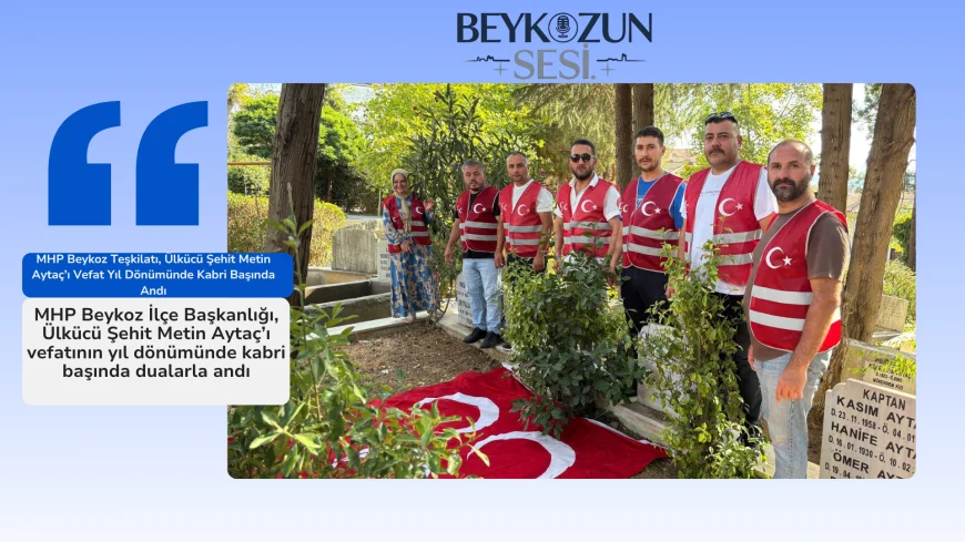 MHP Beykoz Teşkilatı, Ülkücü Şehit Metin Aytaç’ı Vefat Yıl Dönümünde Kabri Başında Andı