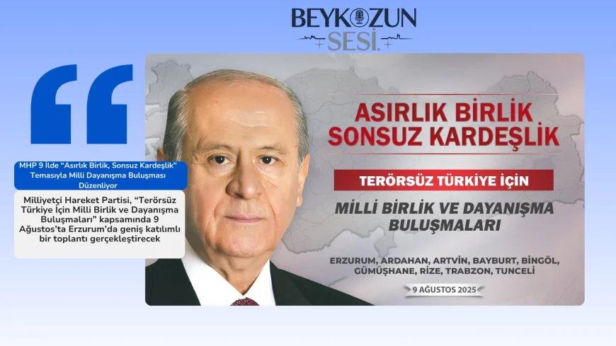MHP 9 İlde “Asırlık Birlik, Sonsuz Kardeşlik” Temasıyla Milli Dayanışma Buluşması Düzenliyor