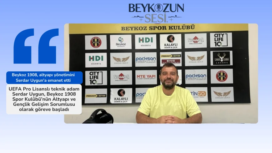 Beykoz 1908, altyapı yönetimini Serdar Uygun’a emanet etti