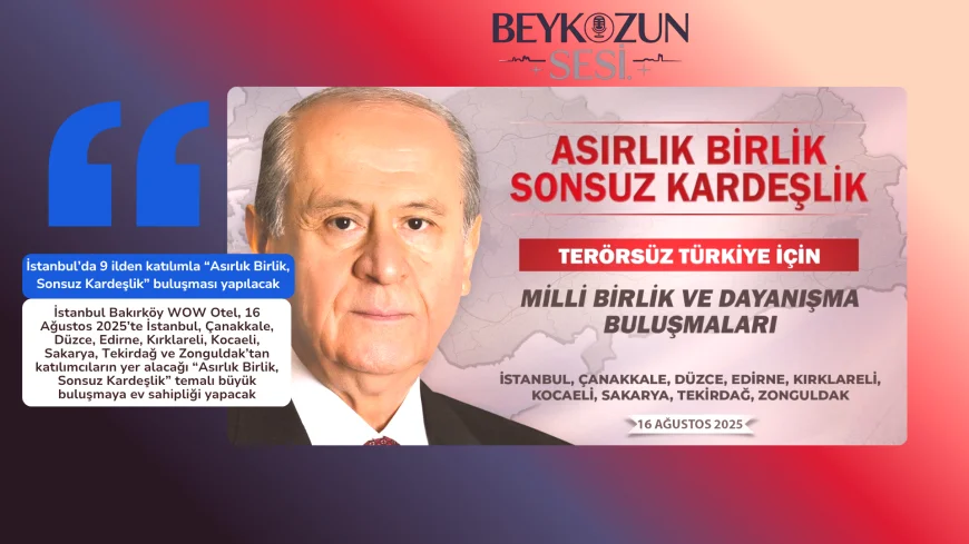 İstanbul’da 9 ilden katılımla “Asırlık Birlik, Sonsuz Kardeşlik” buluşması yapılacak
