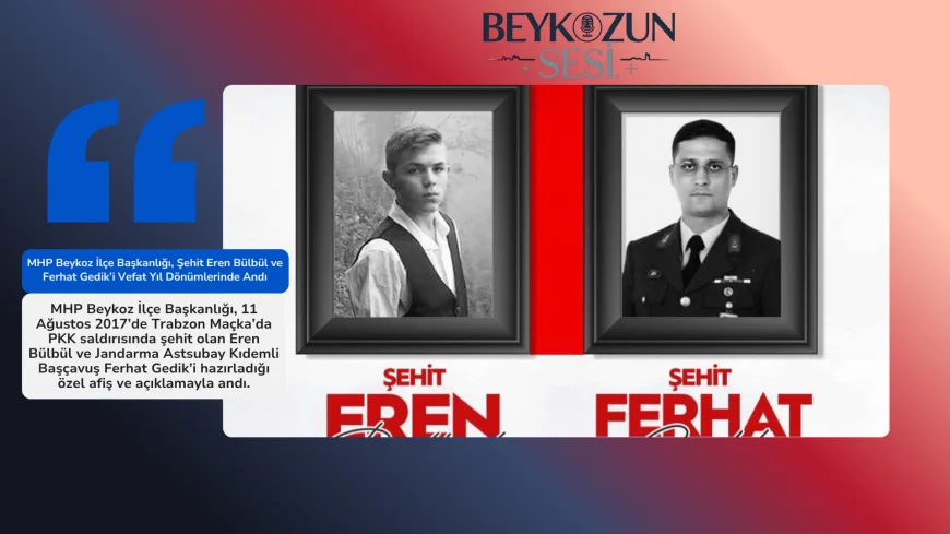 MHP Beykoz İlçe Başkanlığı, Şehit Eren Bülbül ve Ferhat Gedik’i Vefat Yıl Dönümlerinde Andı