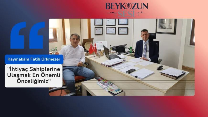 Kaymakam Fatih Ürkmezer: "İhtiyaç Sahiplerine Ulaşmak En Önemli Önceliğimiz"