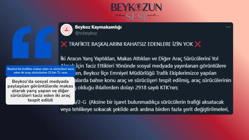 Beykoz’da trafikte makas atan ve sürücüleri taciz eden iki araç sürücüsüne 22 bin TL ceza