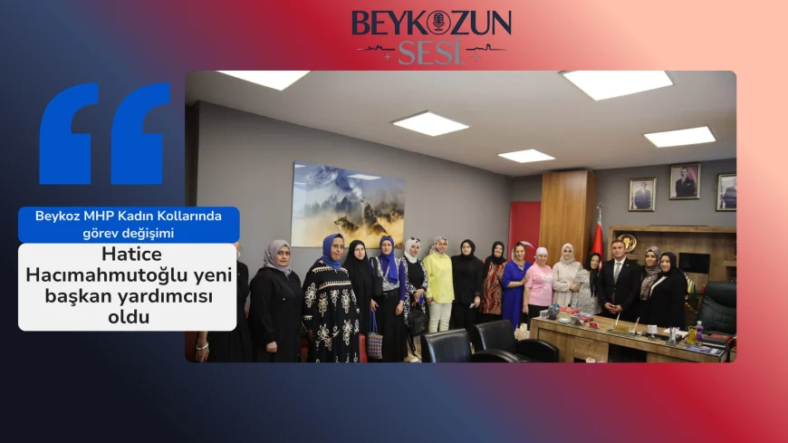Beykoz MHP Kadın Kollarında görev değişimi: Hatice Hacımahmutoğlu yeni başkan yardımcısı oldu