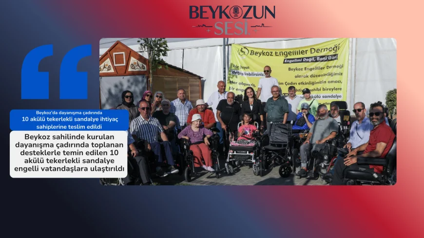 Beykoz’da dayanışma çadırında 10 akülü tekerlekli sandalye ihtiyaç sahiplerine teslim edildi