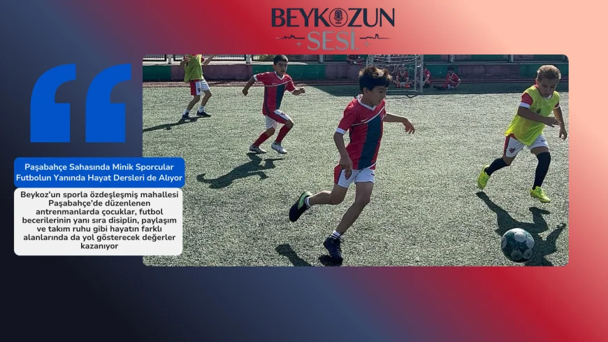 Paşabahçe Sahasında Minik Sporcular Futbolun Yanında Hayat Dersleri de Alıyor