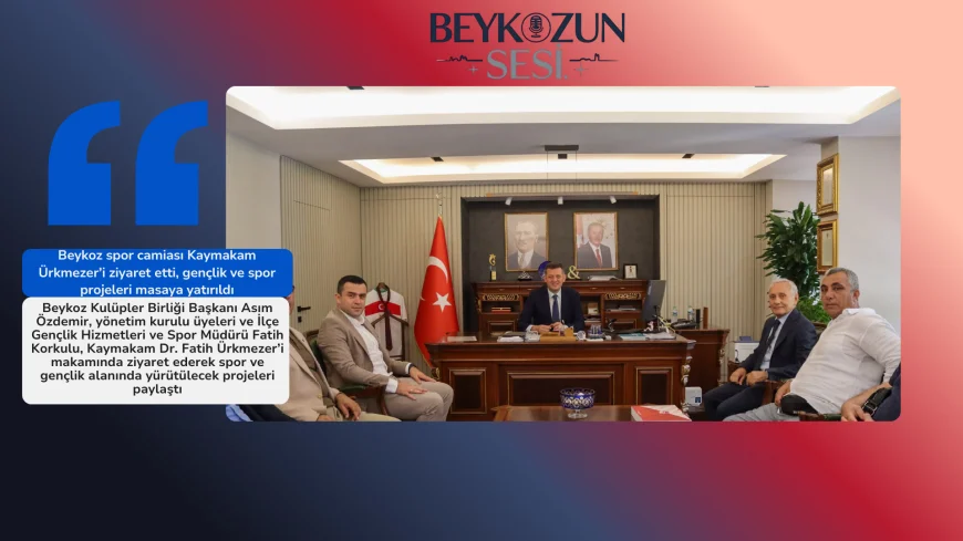 Beykoz spor camiası Kaymakam Ürkmezer’i ziyaret etti, gençlik ve spor projeleri masaya yatırıldı