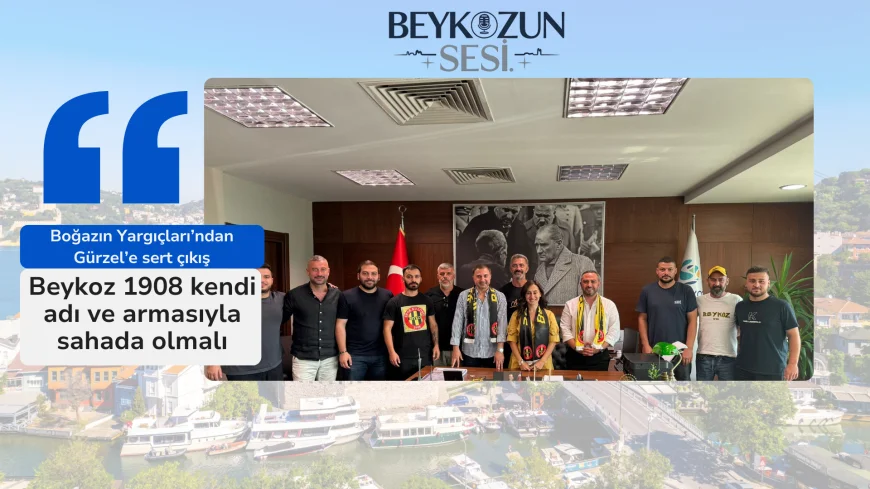 Boğazın Yargıçları’ndan Gürzel’e sert çıkış: “Beykoz 1908 kendi adı ve armasıyla sahada olmalı”