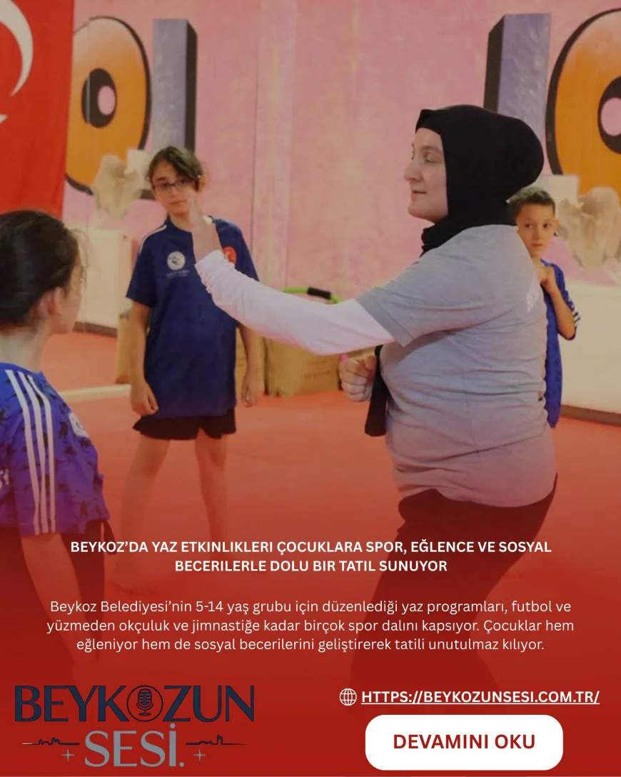 Beykoz’da Yaz Etkinlikleri Çocuklara Spor, Eğlence ve Sosyal Becerilerle Dolu Bir Tatil Sunuyor