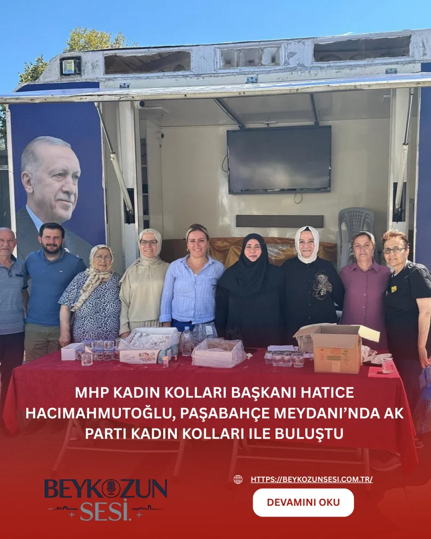 MHP Beykoz Kadın Kolları Başkanı Hatice Hacımahmutoğlu, Paşabahçe Meydanı’nda AK Parti Kadın Kolları ile buluştu