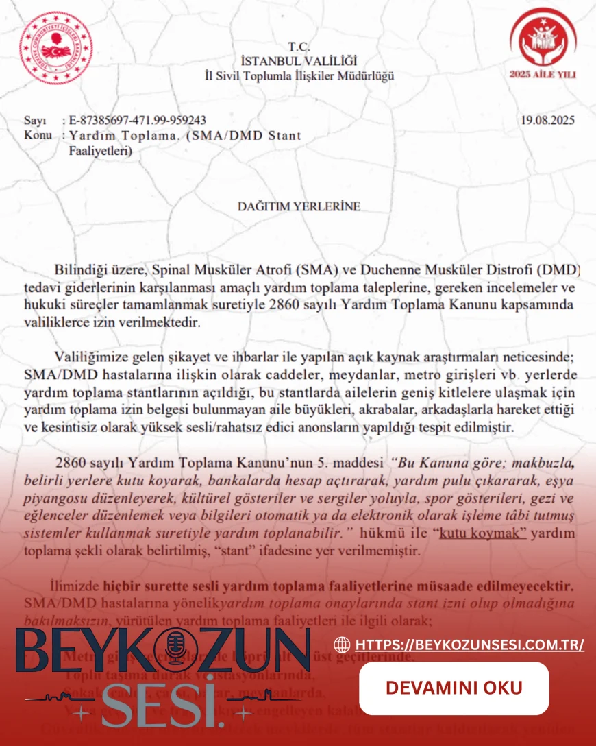 İstanbul Valiliği SMA ve DMD hastaları için izinsiz yardım stantlarını yasakladı, sesli bağış toplama faaliyetleri tamamen kaldırılacak