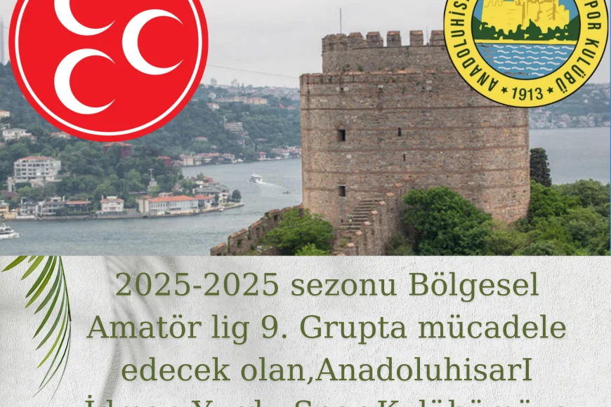 MHP Beykoz İlçe Başkanlığı: "Anadolu Hisarı İdmanyurdu BAL 9. Grupta Beykoz’un Gururu Olacak"