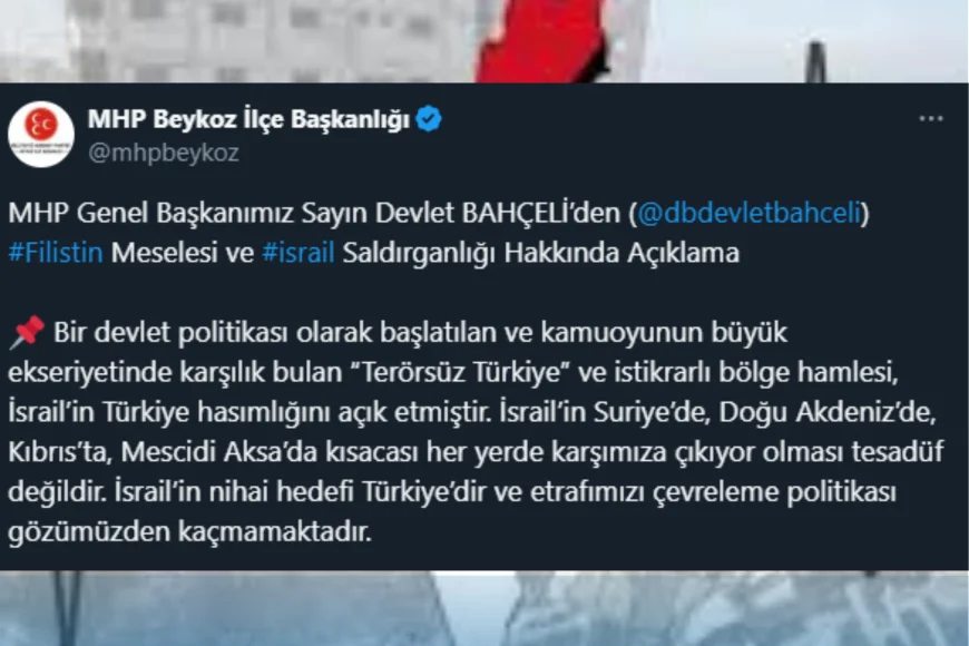 MHP Beykoz İlçe Başkanlığı Bahçeli’nin açıklamasını paylaştı: "Filistin’in güvenliği Türkiye’nin güvenliğidir"