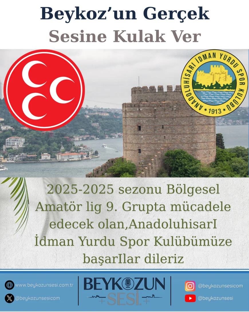 MHP Beykoz İlçe Başkanlığı: "Anadolu Hisarı İdmanyurdu BAL 9. Grupta Beykoz’un Gururu Olacak"